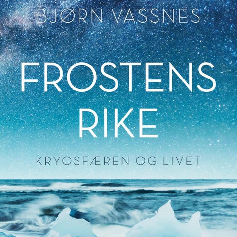 Frostens rike - kryosfæren og livet