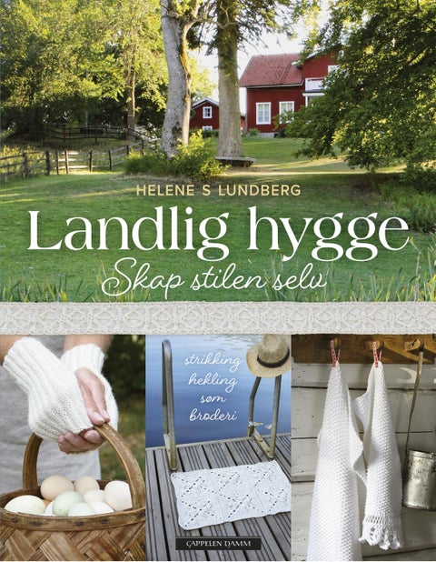 Landlig hygge - skap stilen selv : strikking, hekling, søm, broderi