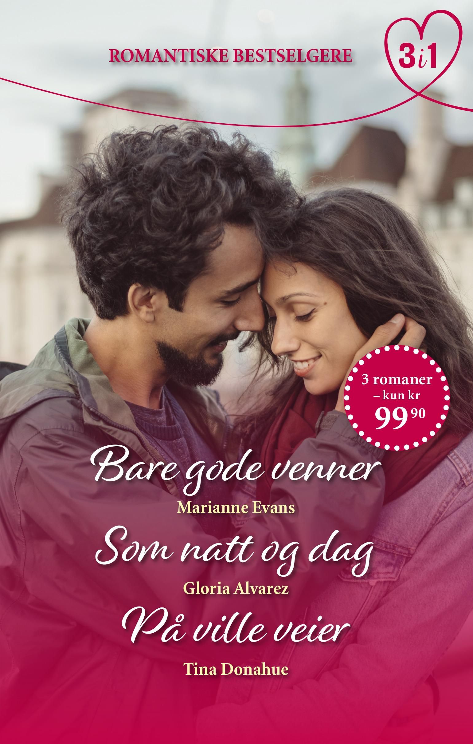 Bare gode venner ; Som natt og dag ; På ville veier