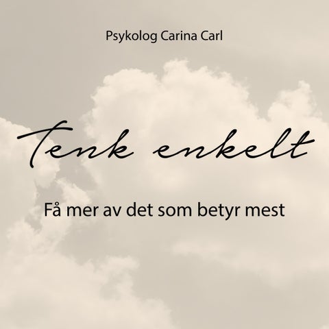 Tenk enkelt - få mer av det som betyr mest
