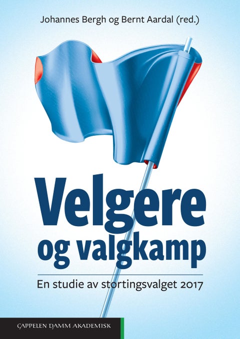 Velgere og valgkamp - en studie av stortingsvalget 2017