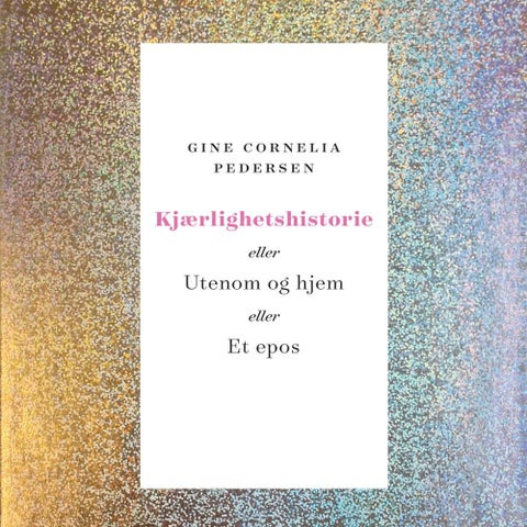 Kjærlighetshistorie, eller Utenom og hjem eller Et epos - en roman i to akter
