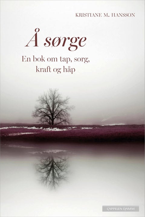 Å sørge - en bok om tap, sorg, kraft og håp
