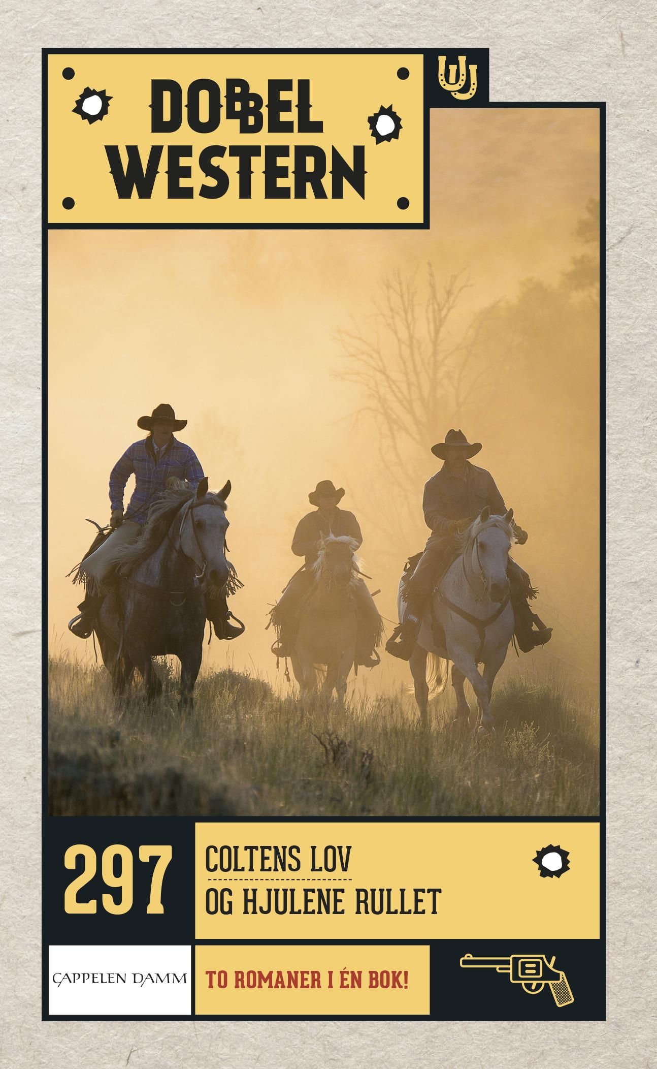 Coltens lov ; Og hjulene rullet