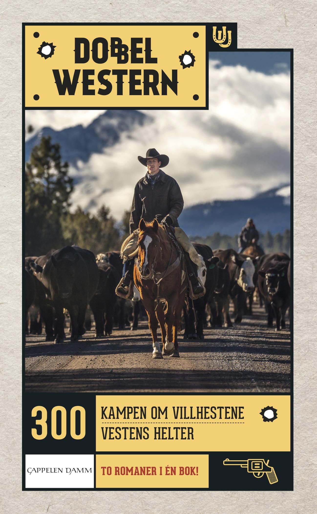 Kampen om villhestene ; Vestens helter