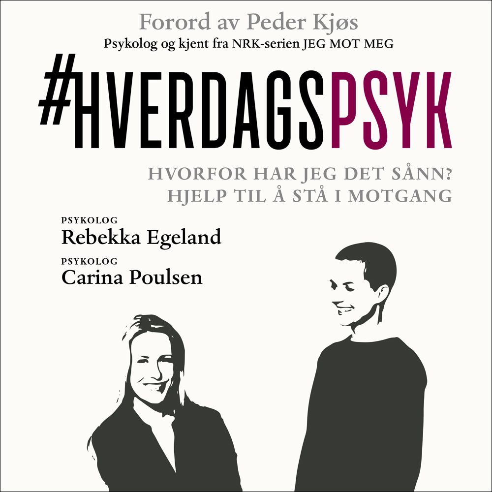 Hverdagspsyk - hvorfor har jeg det sånn? : hjelp til å stå i motgang