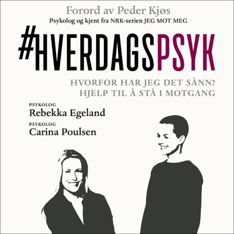 Hverdagspsyk - hvorfor har jeg det sånn? : hjelp til å stå i motgang