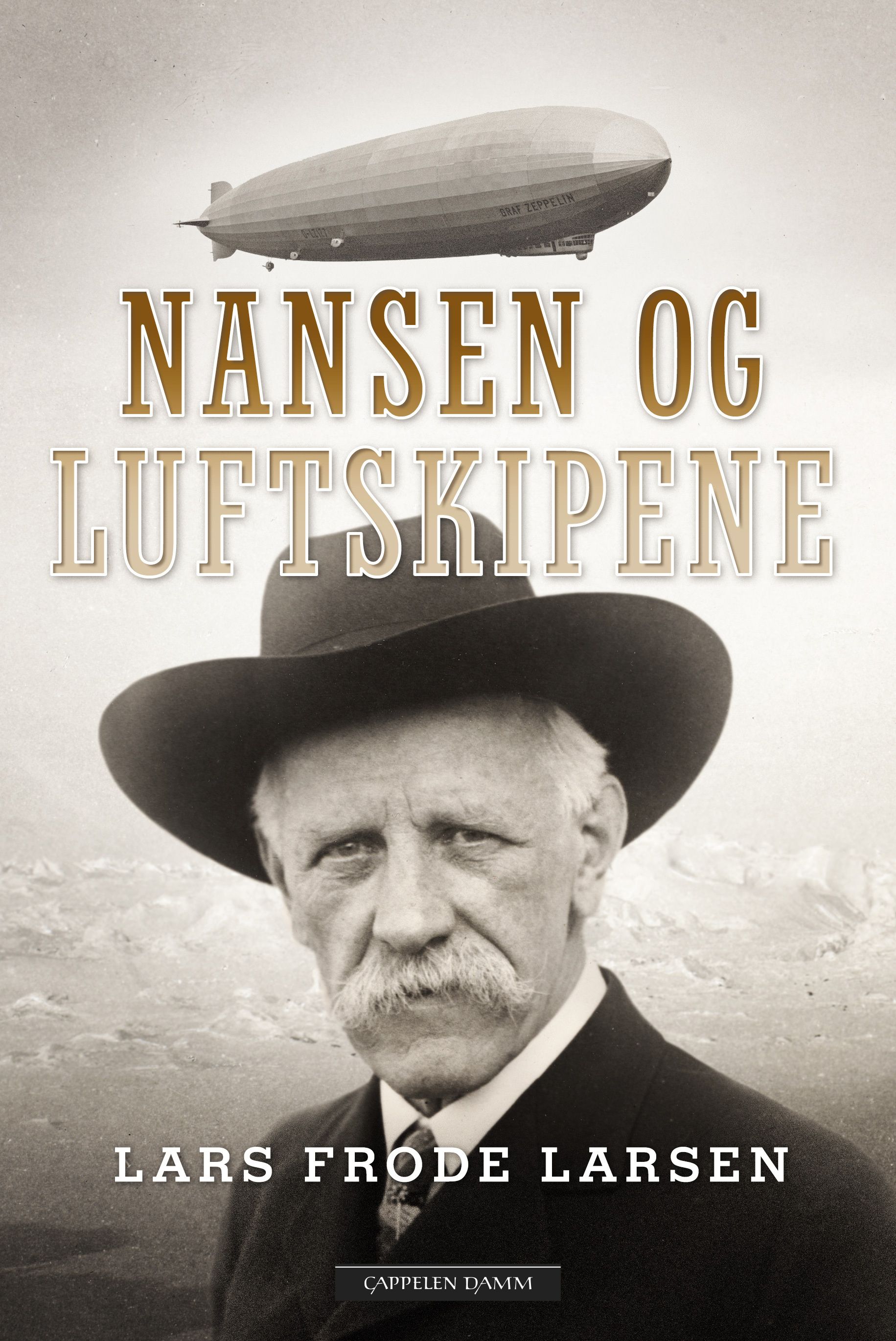 Nansen og luftskipene - historien om Fridtjof Nansen og Aeroarctic og den planlagte nordpolsferden med Graf Zeppelin