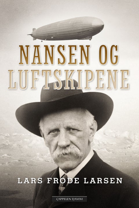 Nansen og luftskipene - historien om Fridtjof Nansen og Aeroarctic og den planlagte nordpolsferden med Graf Zeppelin