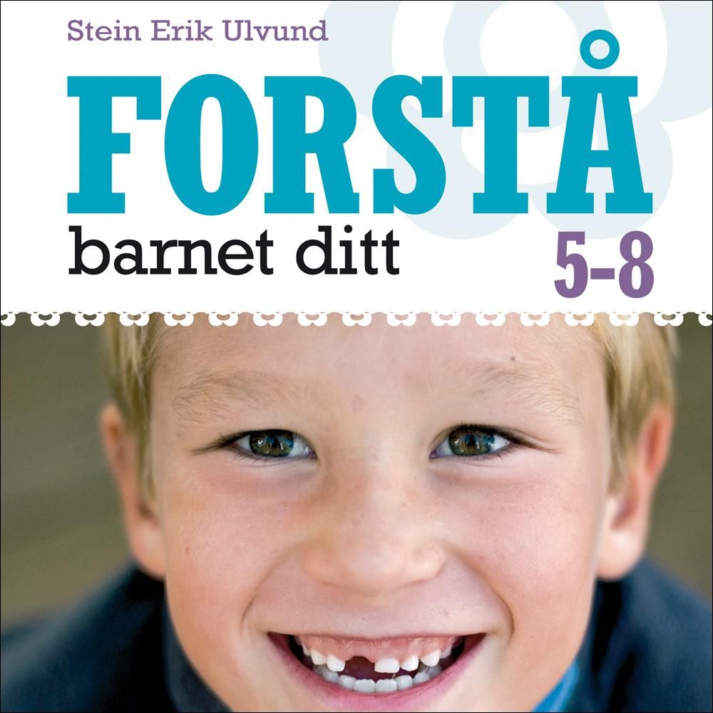 Forstå barnet ditt - 5-8 år