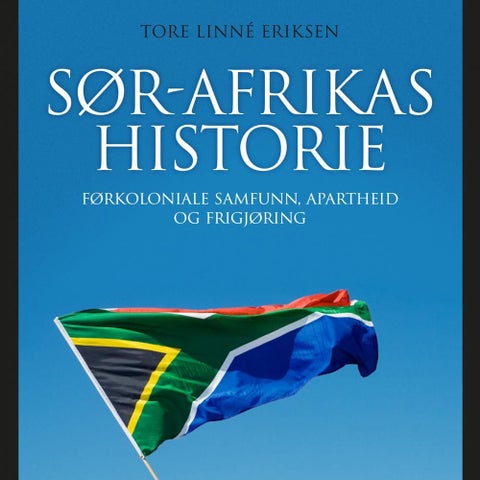 Sør-Afrikas historie - førkoloniale samfunn, apartheid og frigjøring