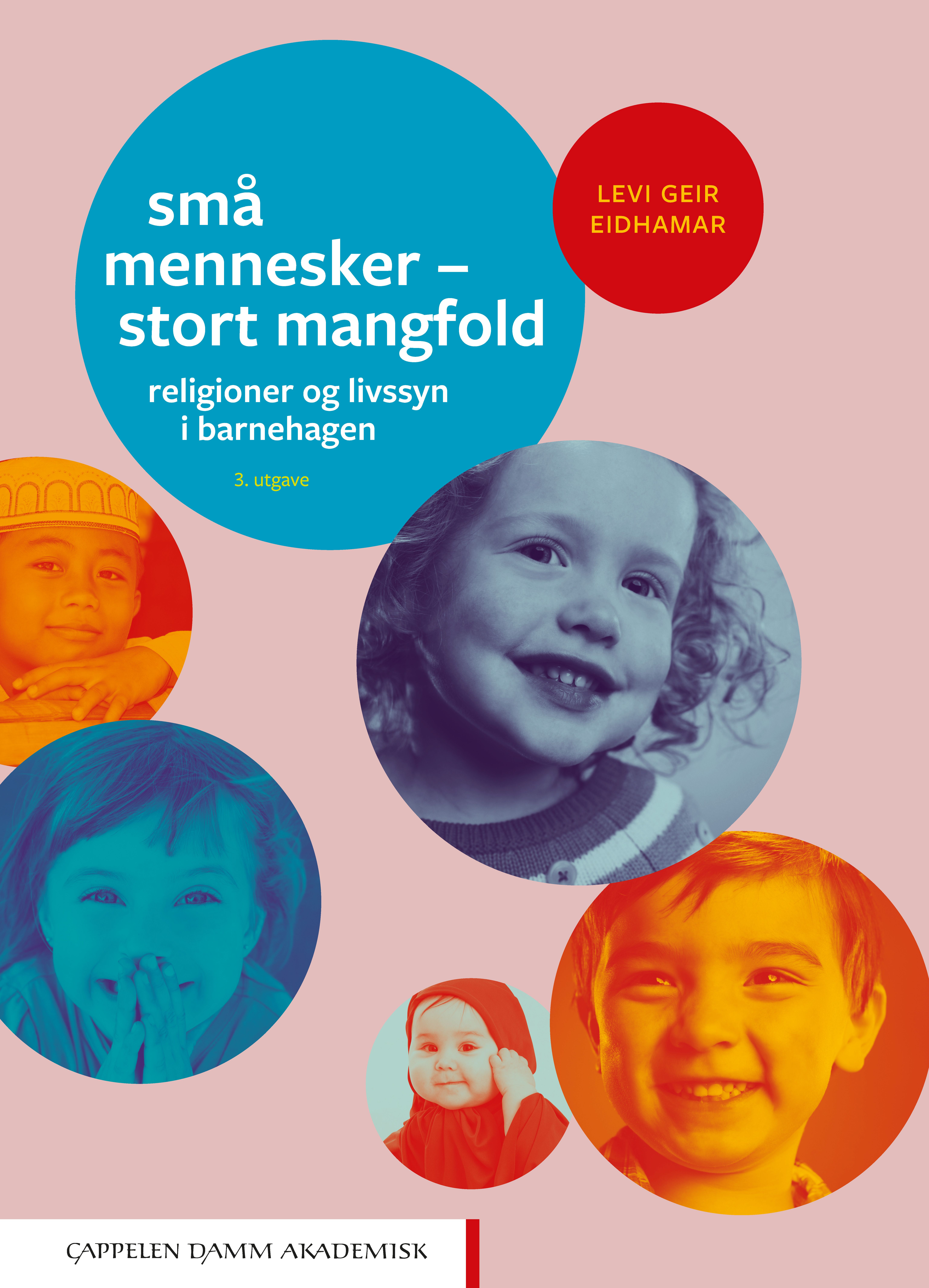 Små mennesker - stort mangfold - religioner og livssyn i barnehagen