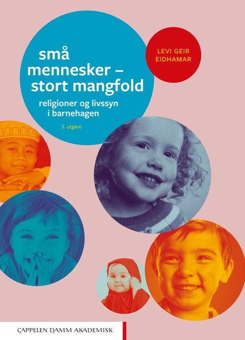 Små mennesker - stort mangfold - religioner og livssyn i barnehagen
