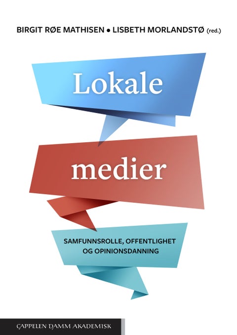 Lokale medier - samfunnsrolle, offentlighet og opinionsdanning