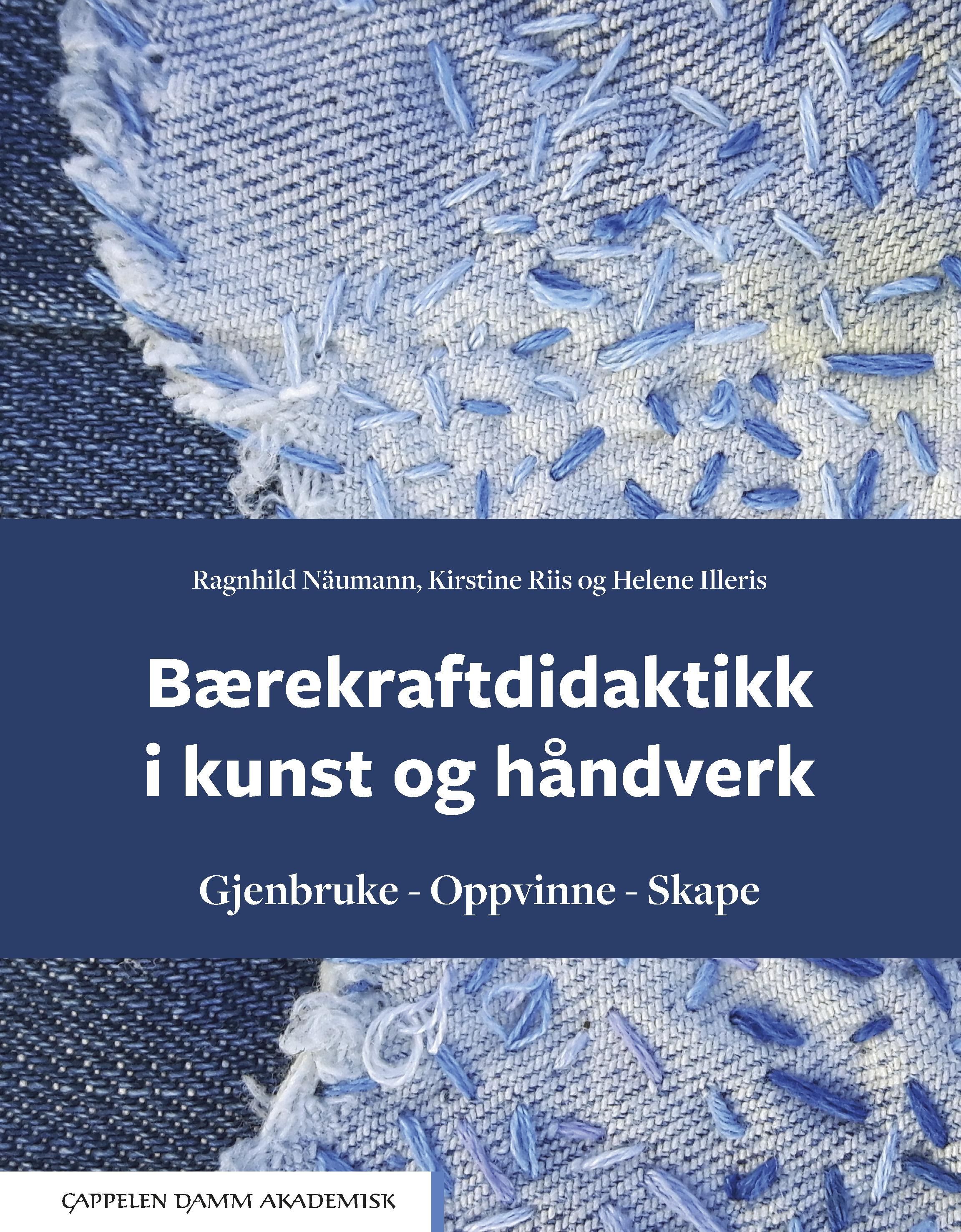Bærekraftdidaktikk i kunst og håndverk - gjenbruke, oppvinne, skape