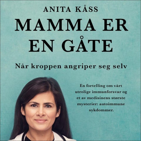 Mamma er en gåte - når kroppen angriper seg selv