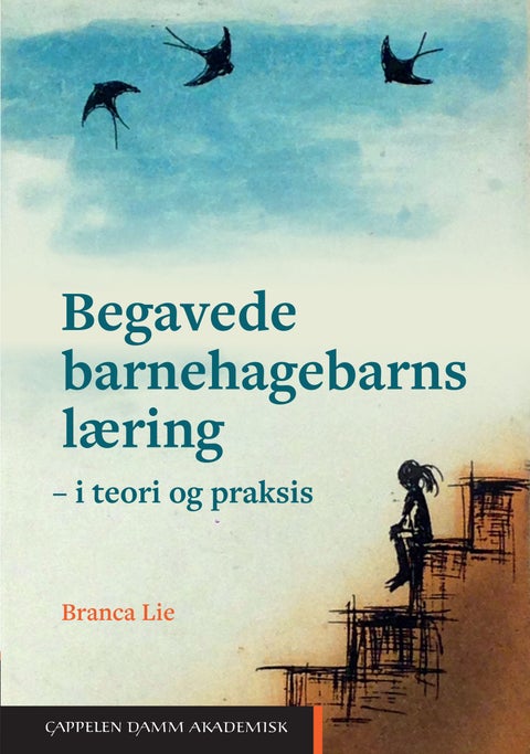 Begavede barnehagebarns læring - i teori og praksis
