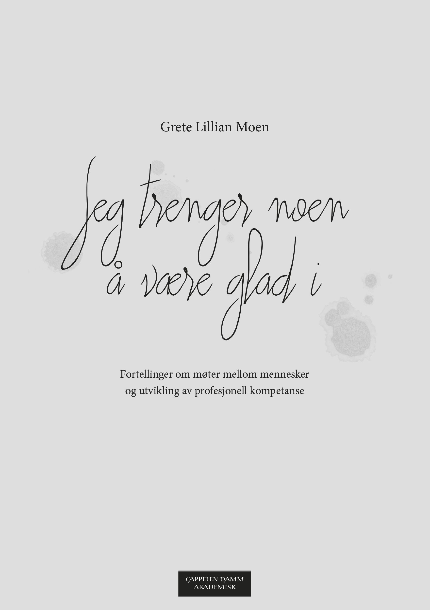 Jeg trenger noen å være glad i