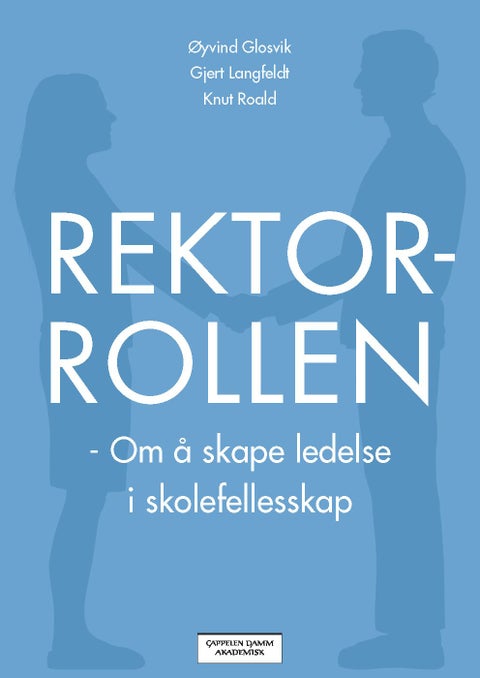 Rektorrollen - om å skape ledelse i skolefellesskap