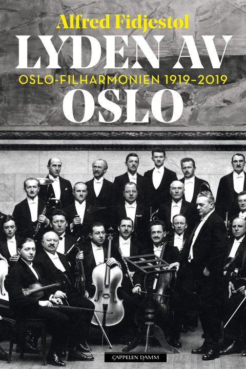 Lyden av Oslo - Oslo-Filharmonien 1919-2019