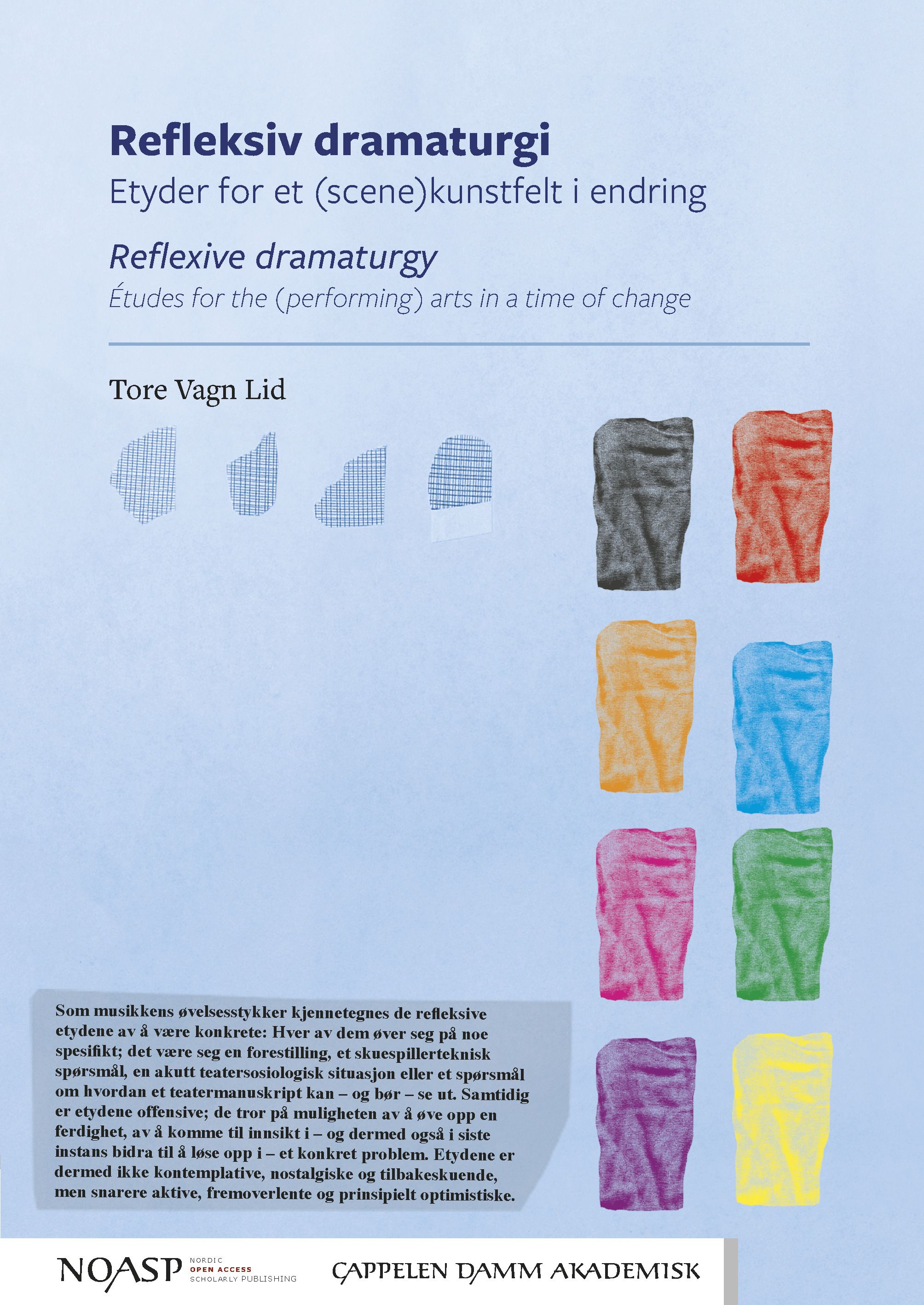 Refleksiv dramaturgi = Reflexive dramaturgy - etyder for et (scene)kunstfelt i endring = études for the (performing) arts in a time of change