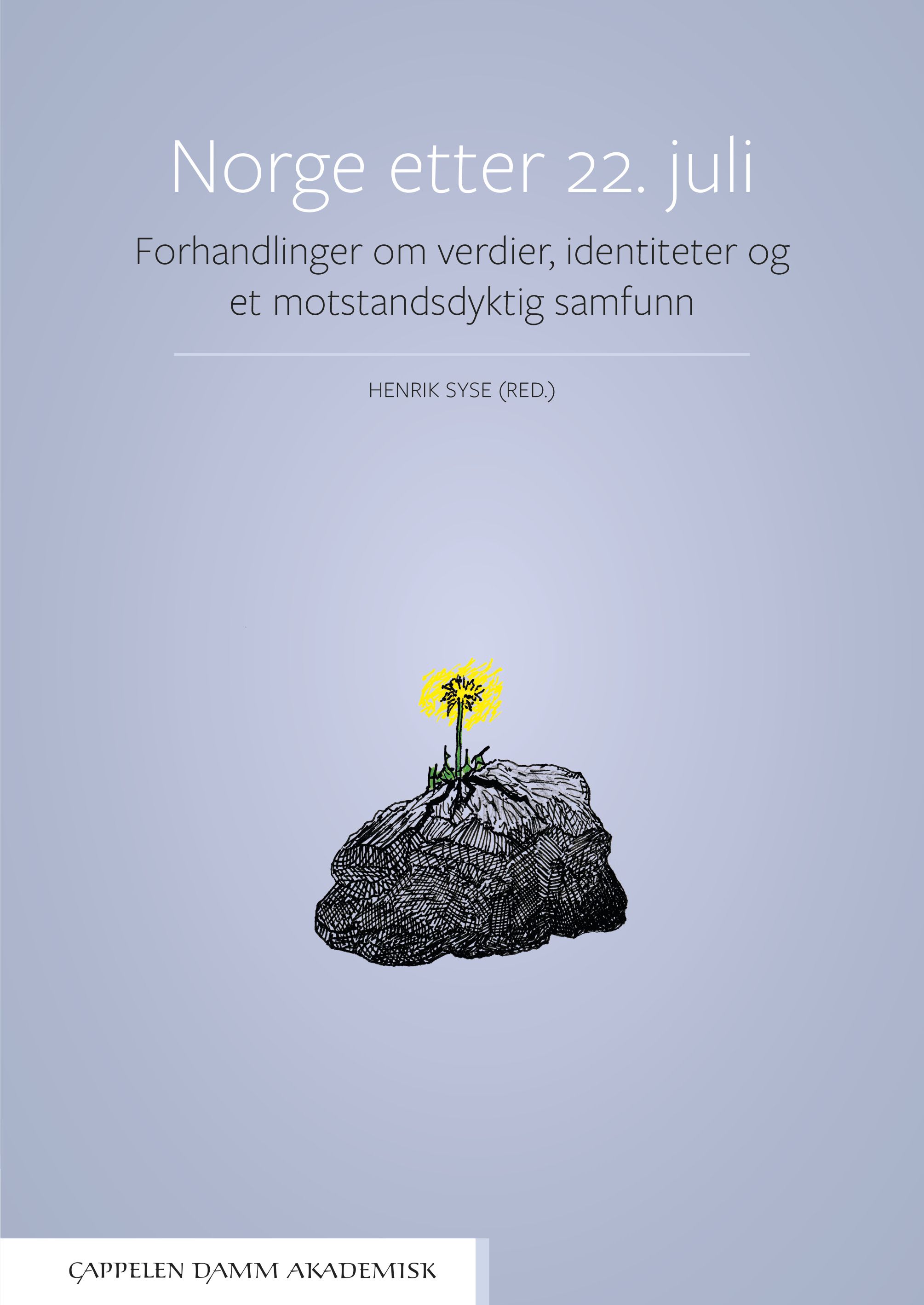 Norge etter 22. juli - forhandlinger om verdier, identiteter og et motstandsdyktig samfunn