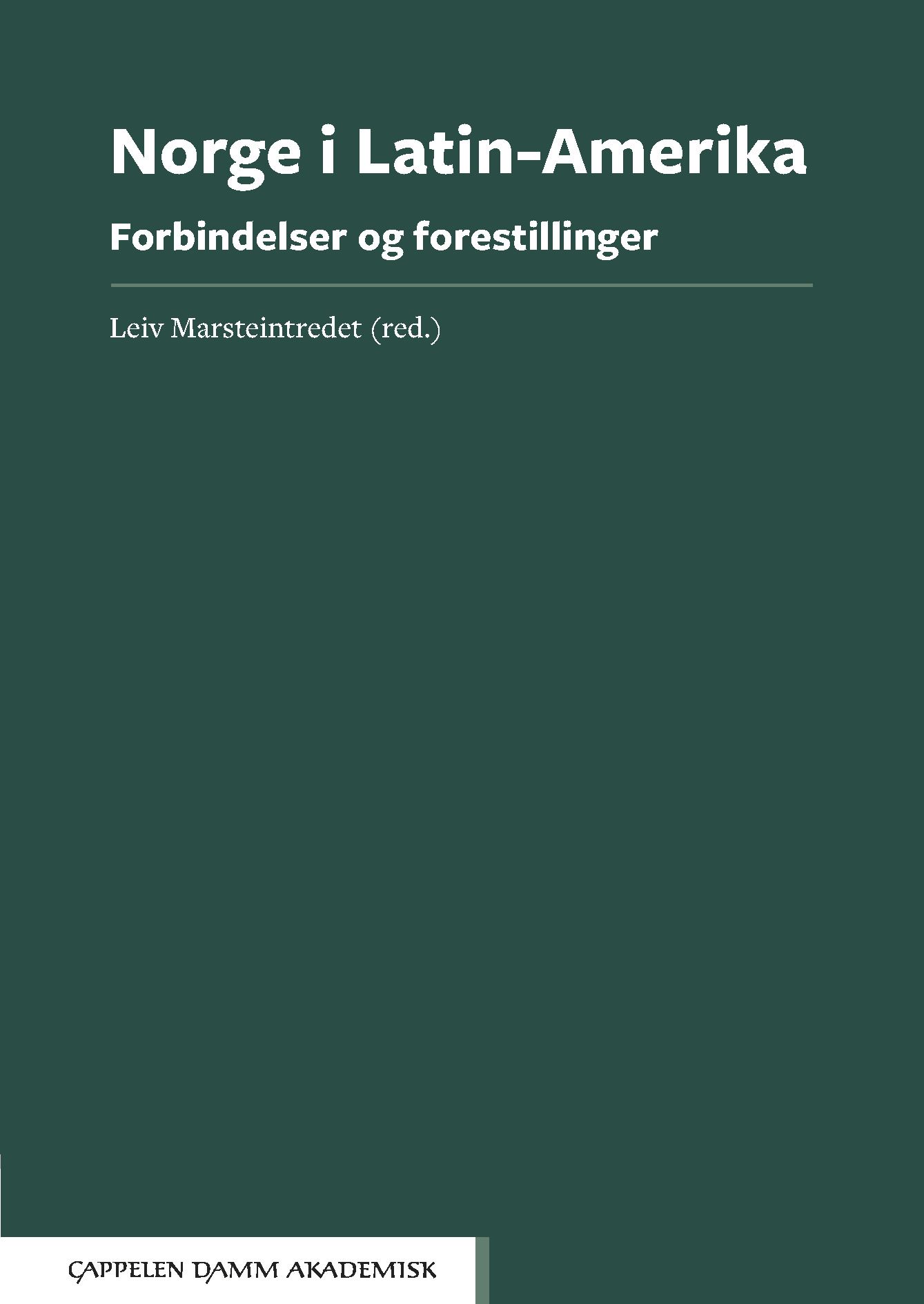 Norge i Latin-Amerika - forbindelser og forestillinger