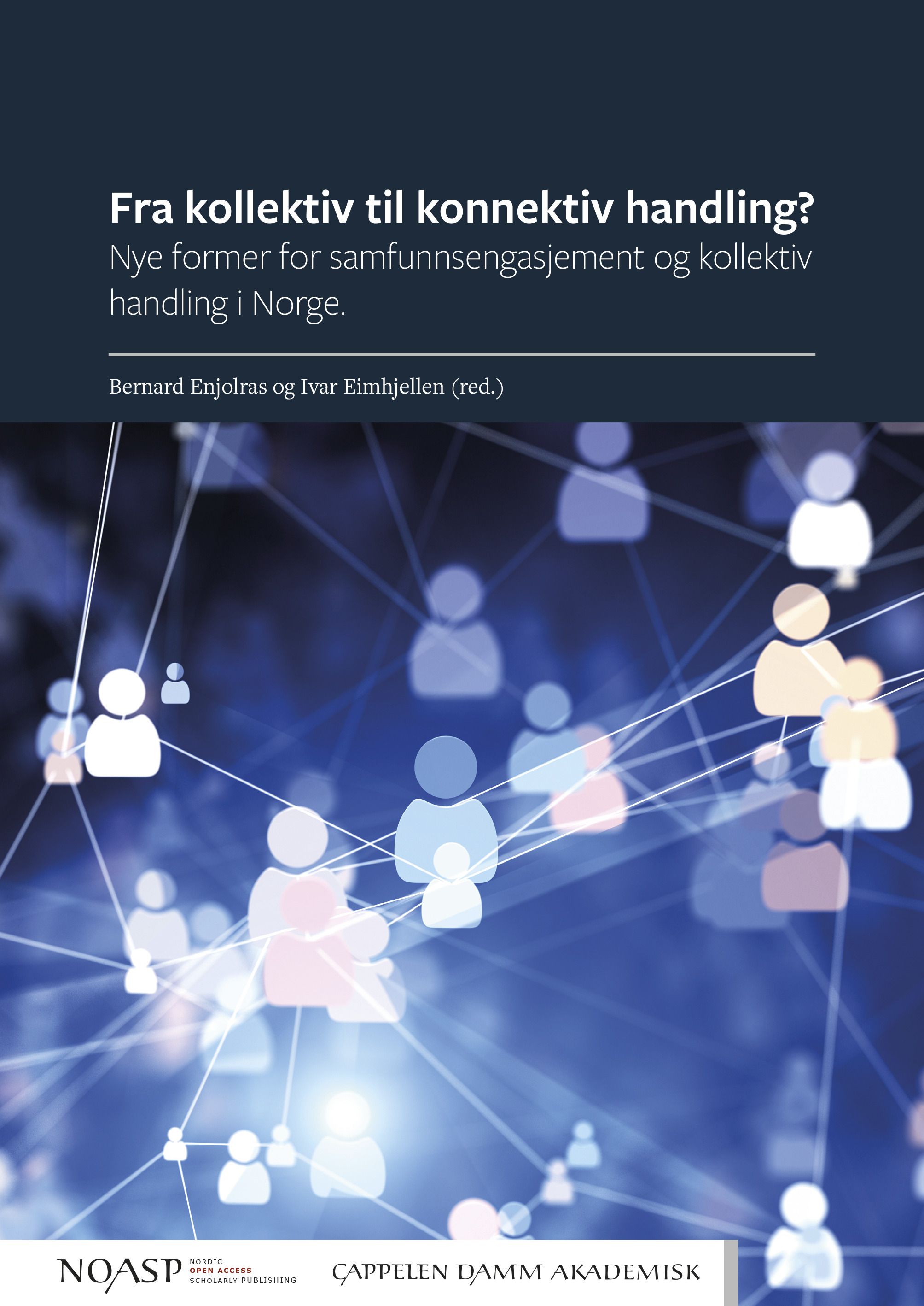 Fra kollektiv til konnektiv handling? - nye former for samfunnsengasjement og kollektiv handling