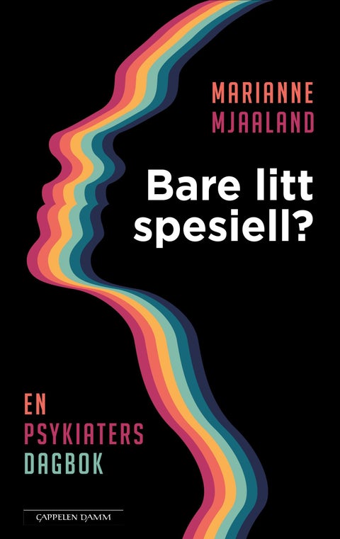 Bare litt spesiell? - en psykiaters dagbok