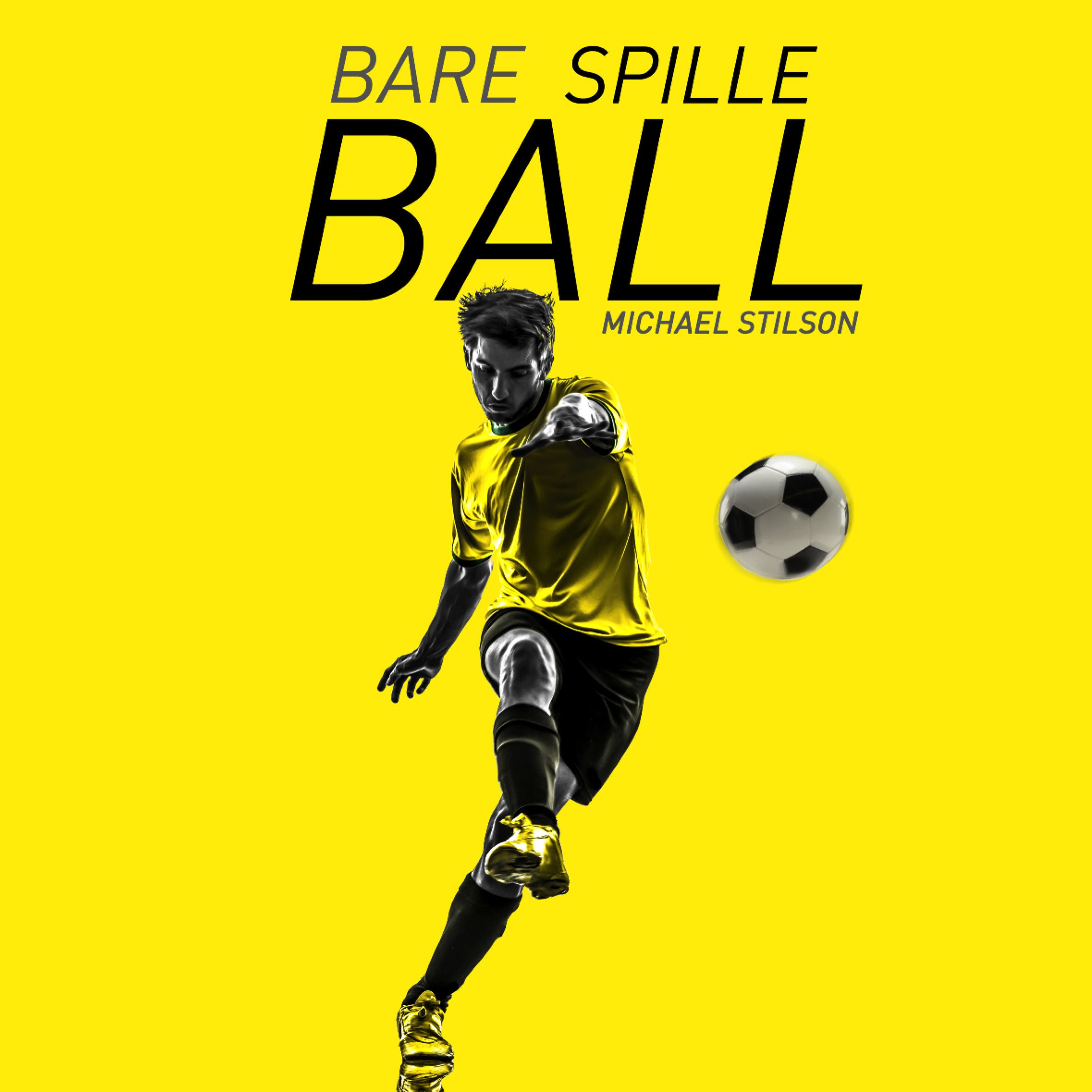 Bare spille ball