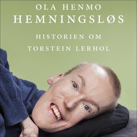 Hemningsløs - historien om Torstein Lerhol