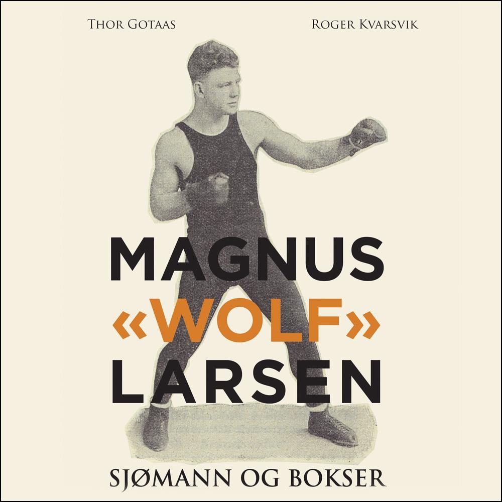 Magnus "Wolf" Larsen - sjømann og bokser