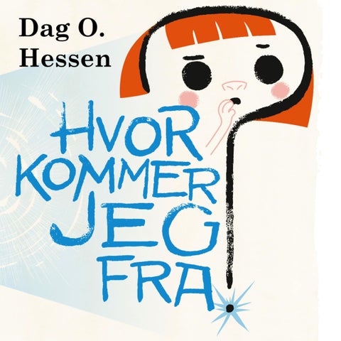 Hvor kommer jeg fra?