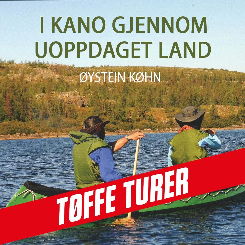 I kano gjennom uoppdaget land - Tunulic River i Nunavik
