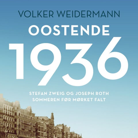 Oostende 1936 - sommeren før mørket falt