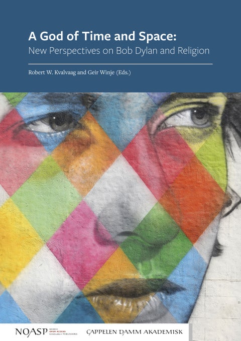 A God of time and space - new perspectives on Bob Dylan and religion