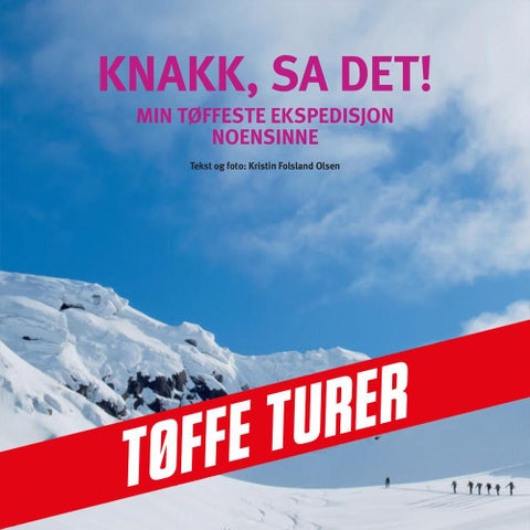 Knakk sa det! - min tøffeste ekspedisjon noensinne