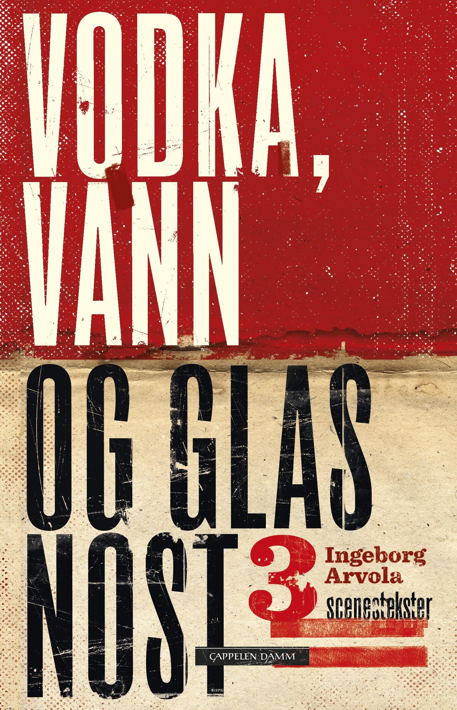 Vodka, vann og glasnost - tre scenetekster