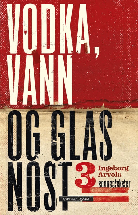 Vodka, vann og glasnost - tre scenetekster