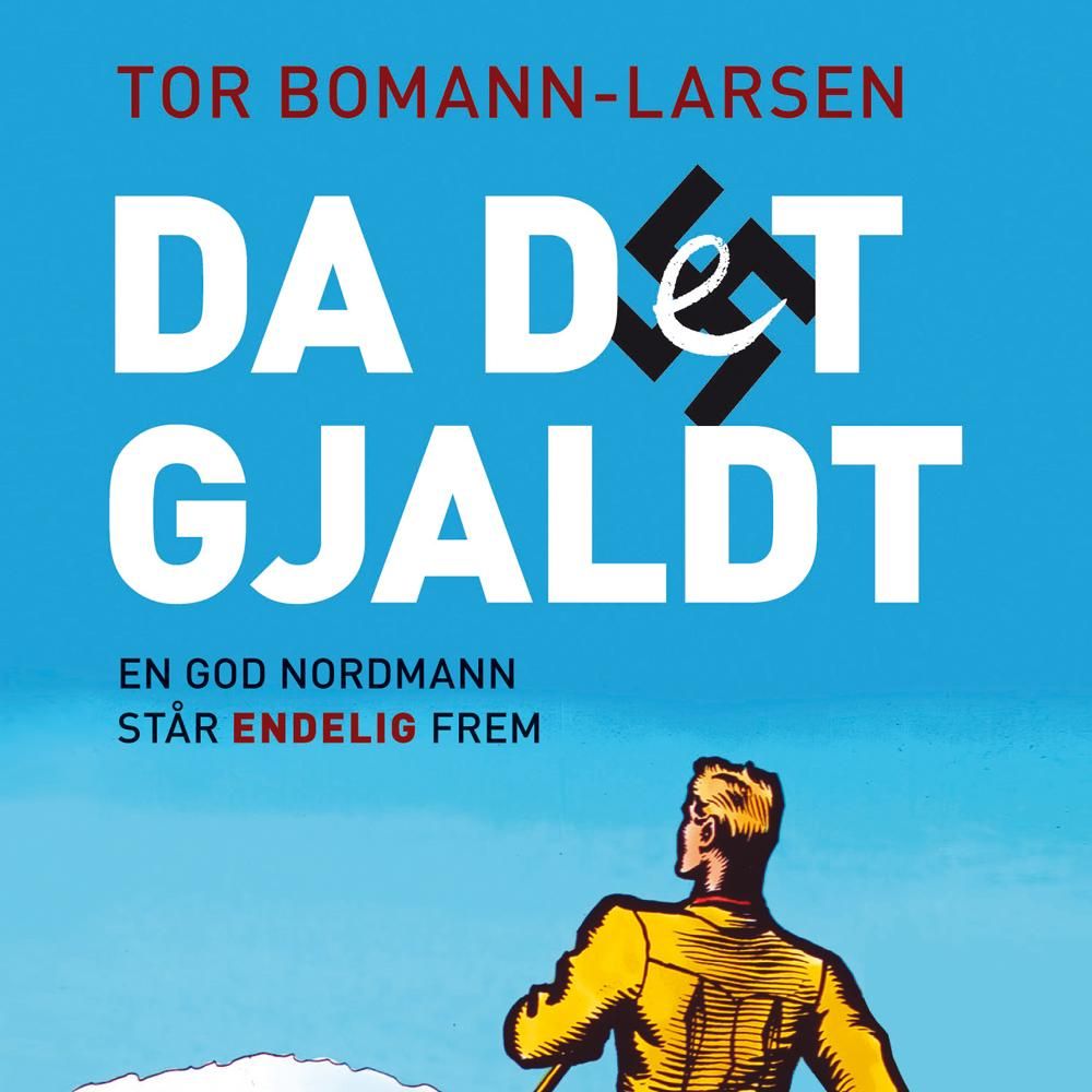 Da det gjaldt - en god nordmann står endelig frem