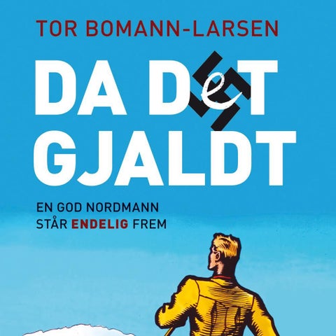 Da det gjaldt - en god nordmann står endelig frem