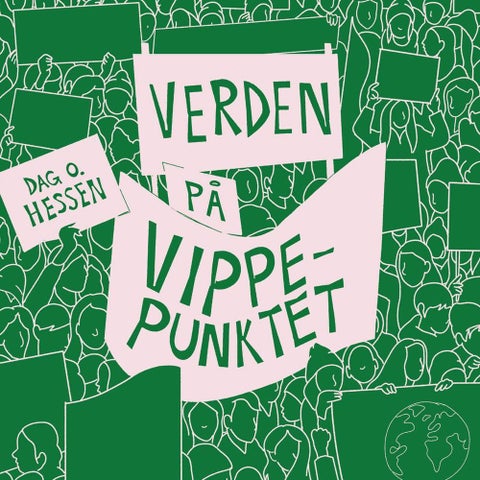 Verden på vippepunktet - hvor ille kan det bli?