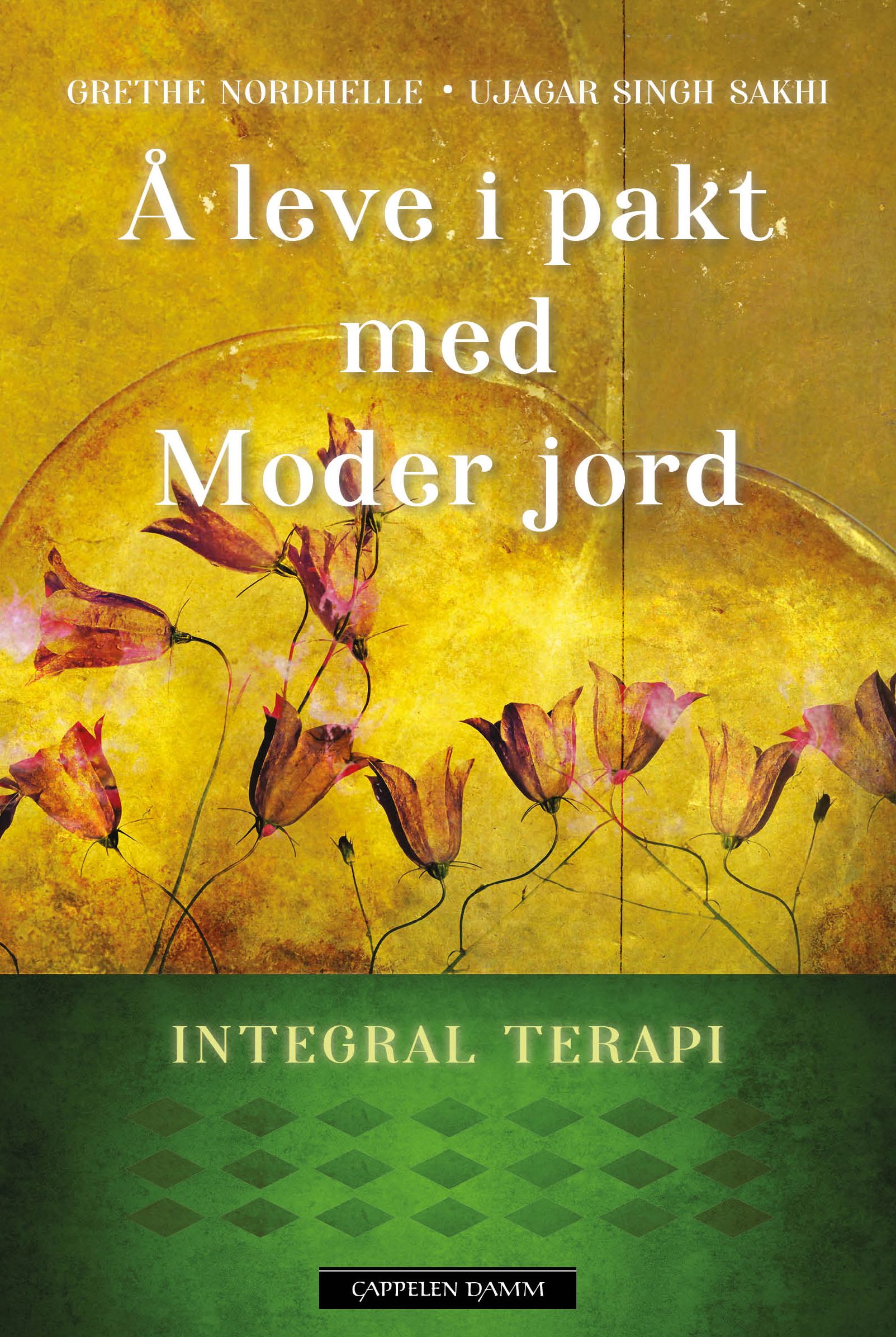 Å leve i pakt med moder jord - integral terapi