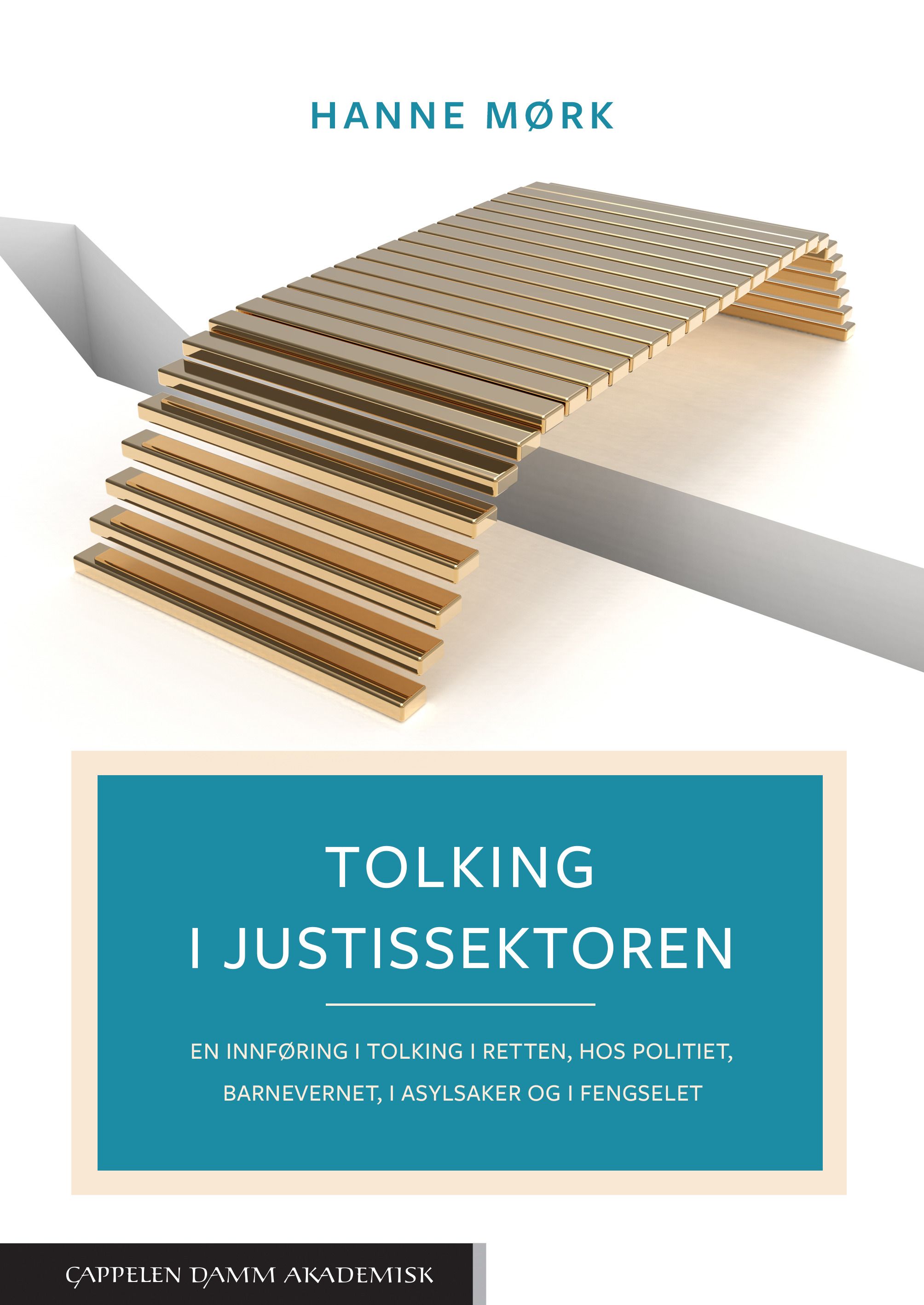 Tolking i justissektoren - en innføring i tolking i retten, hos politiet, barnevernet, i asylsaker og i fengselet