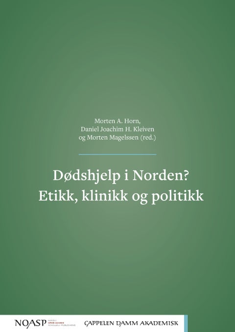 Dødshjelp i Norden? - etikk, klinikk og politikk