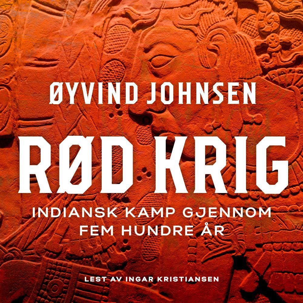 Rød krig - indiansk kamp gjennom fem hundre år