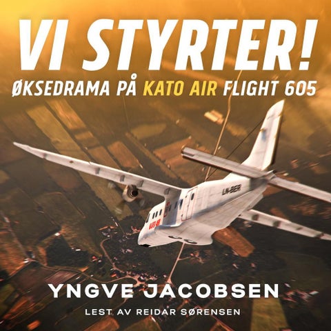 Vi styrter! - øksedrama på Kato Air flight 605 : en dokumentarisk thriller