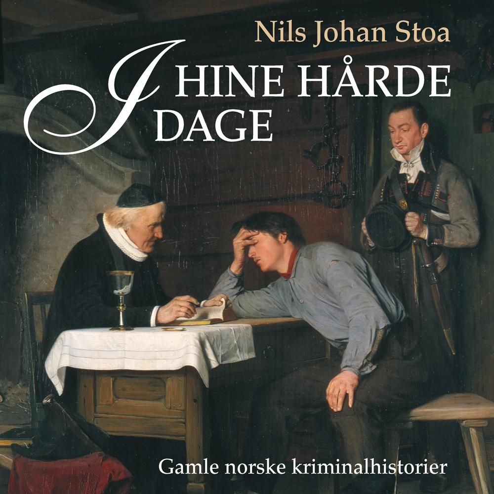 I hine hårde dage - gamle norske kriminalhistorier