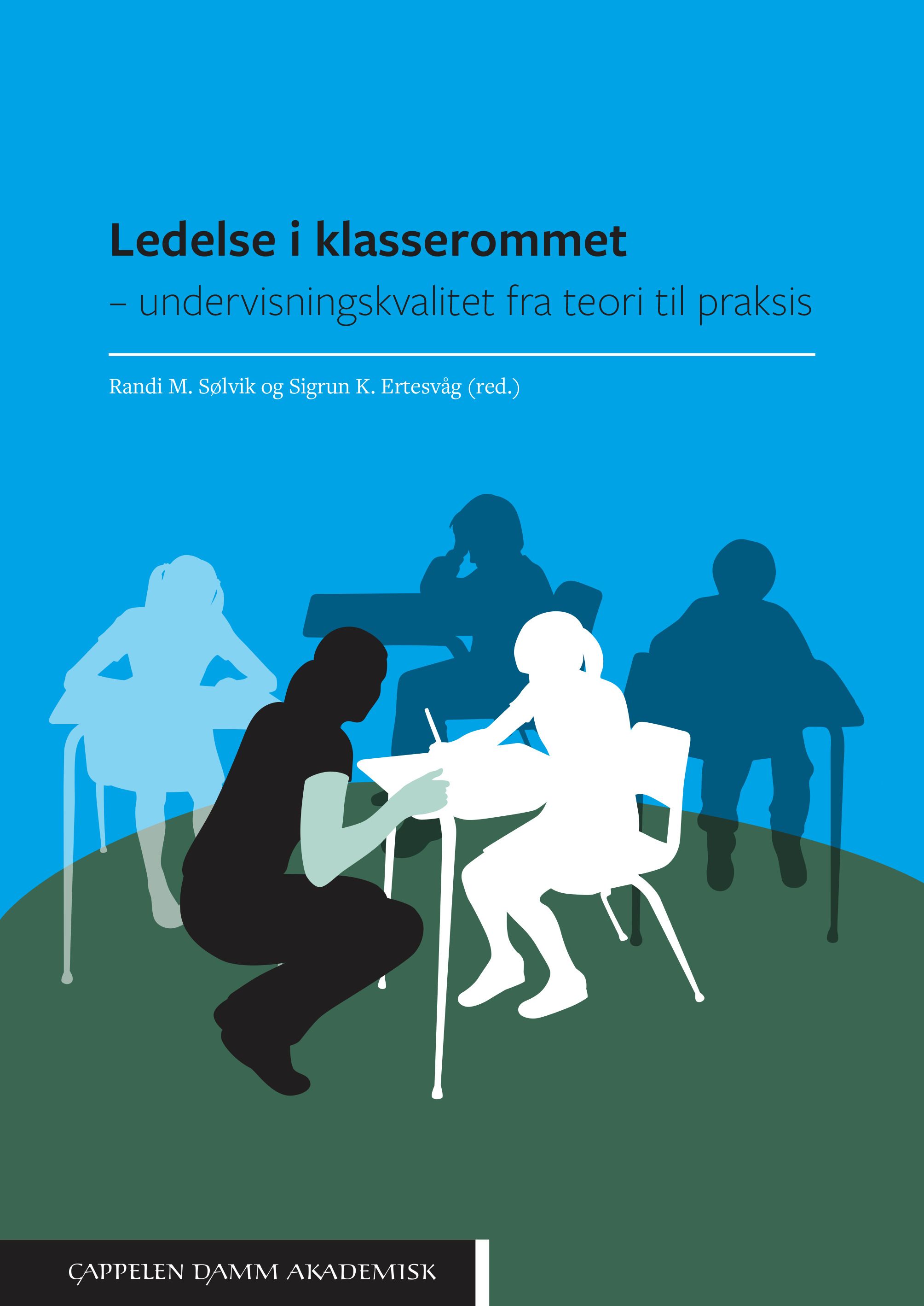 Ledelse i klasserommet - undervisningskvalitet fra teori til praksis