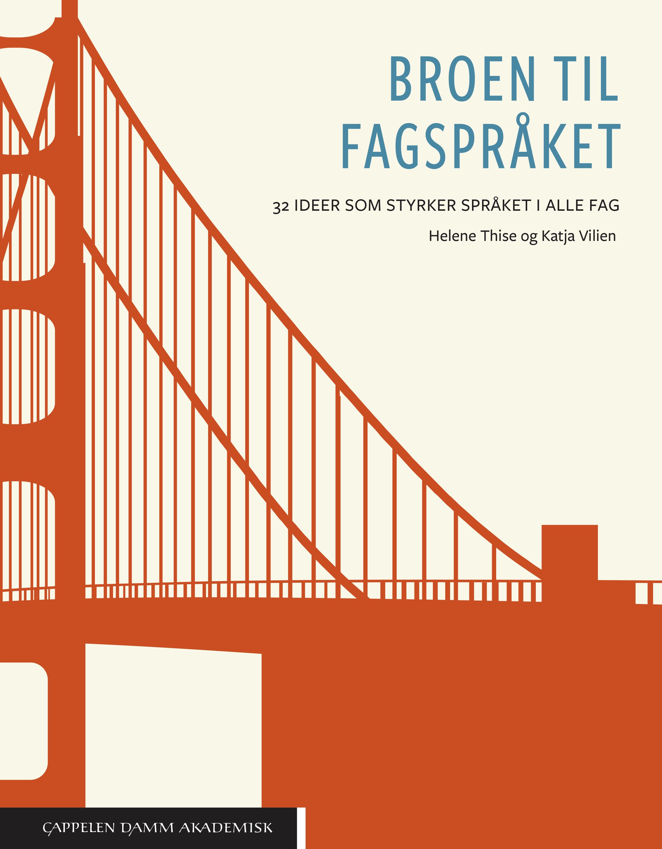 Broen til fagspråket - 32 ideer som styrker språket i alle fag